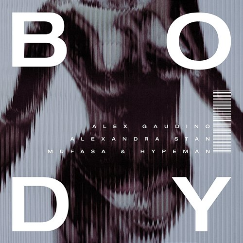 Body Alexandra Stan, Alex Gaudino, Mufasa & Hypeman
