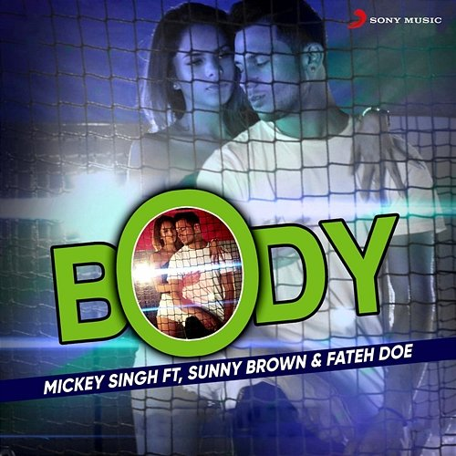 Body Mickey Singh, Sunny Brown
