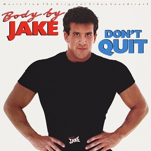 Body By Jake: Don't Quit Various Artists