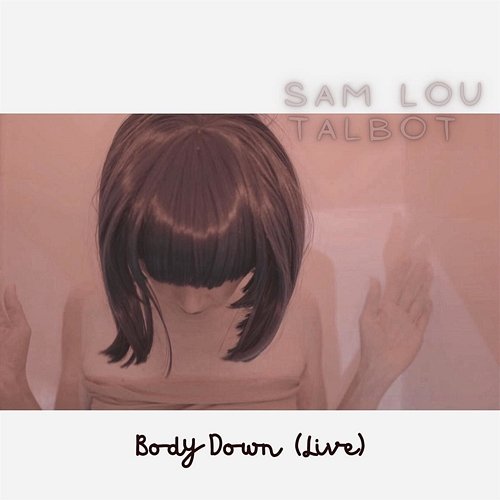 Body Down Sam Lou Talbot