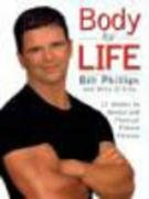 Body for Life: 12 Weeks to Mental and Physical Strength Phillips Bill