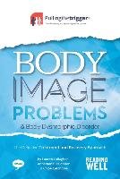 Body Image Problems and Body Dysmorphic Disorder Callaghan Lauren, O'connor Annemarie, Catchpole Chloe