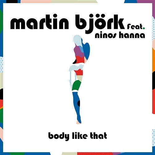 Body Like That Martin Björk