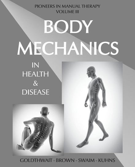 Body Mechanics in Health and Disease Goldthwait Joel E