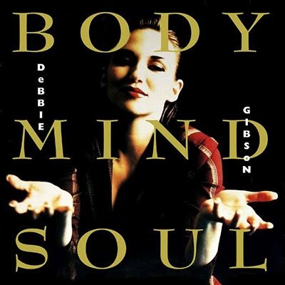 Body Mind Soul Gibson Debbie
