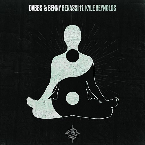 Body Mind Soul DVBBS, Benny Benassi feat. Kyle Reynolds