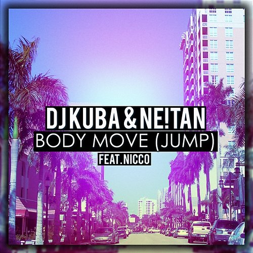 Body Move (Jump) DJ Kuba & Ne!tan feat. Nicco