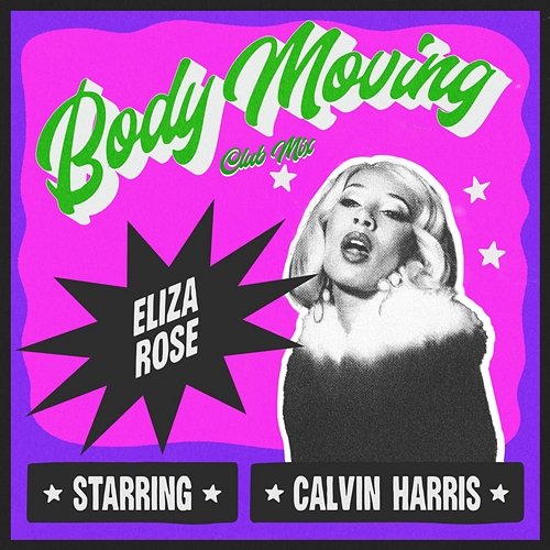 Body Moving Calvin Harris, Eliza Rose