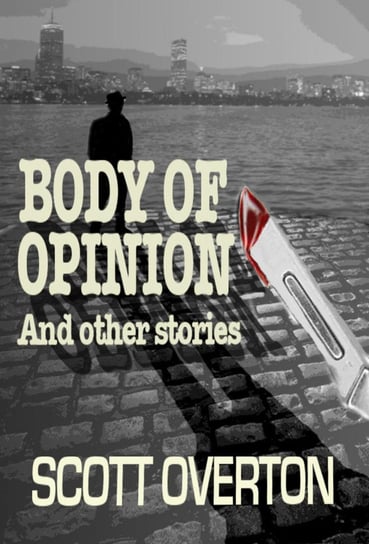Body of Opinion and Other Stories - ebook epub Scott Overton