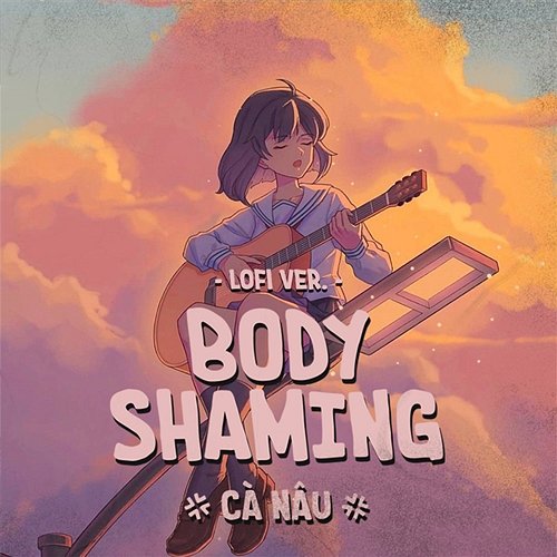 Body Shaming Cà Nâu