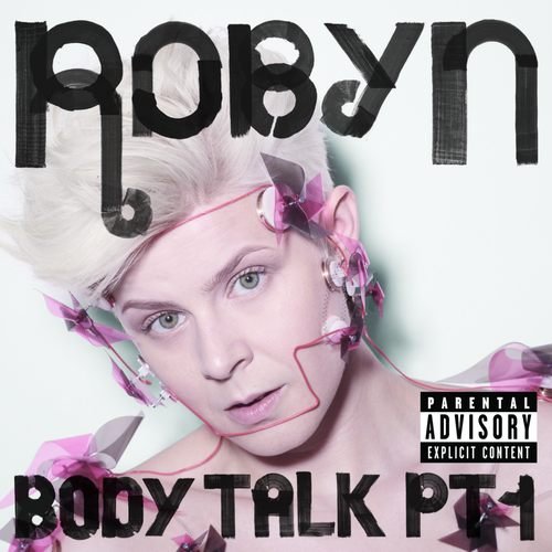 Body Talk Pt.1 Robyn
