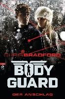 Bodyguard 05 - Der Anschlag Bradford Chris