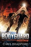 Bodyguard: Hostage (Book 2) Bradford Chris