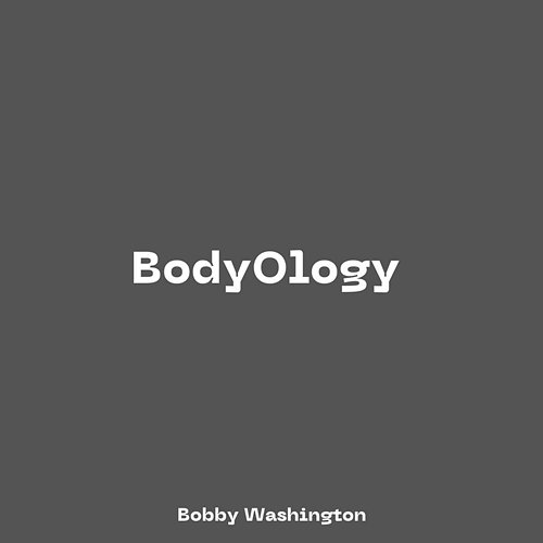 BodyOlogy Bobby Washington