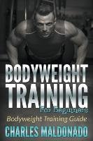 Bodyweight Training For Beginners Maldonado Charles
