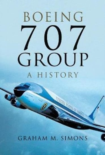 Boeing 707 Group: A History Simons Graham M.