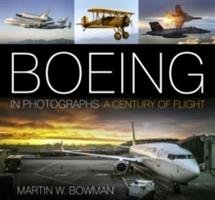 Boeing in Photographs Bowman Martin W.