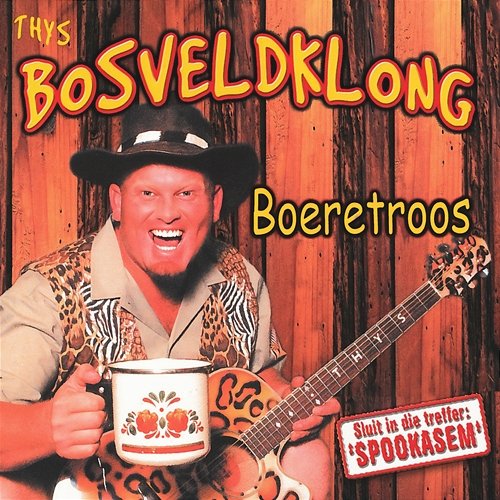 Boeretroos Thys Die Bosveldklong