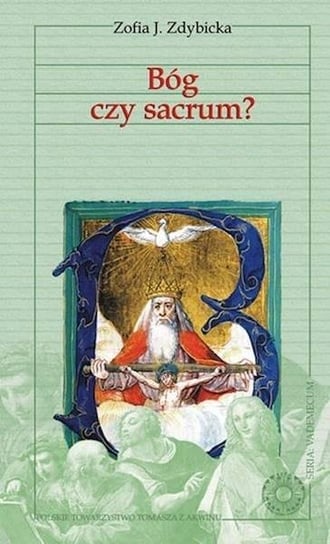 Bóg czy sacrum? Polskie Towarzystwo Tomasza Z Akwinu