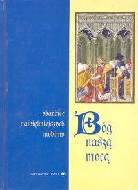 Bóg Naszą Mocą Opracowanie zbiorowe