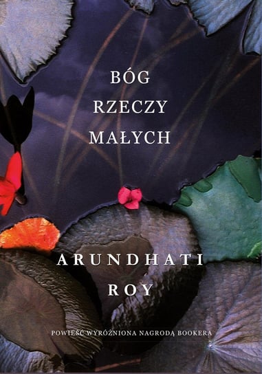 Bóg rzeczy małych Roy Arundhati