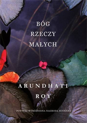 Bóg rzeczy małych Roy Arundhati