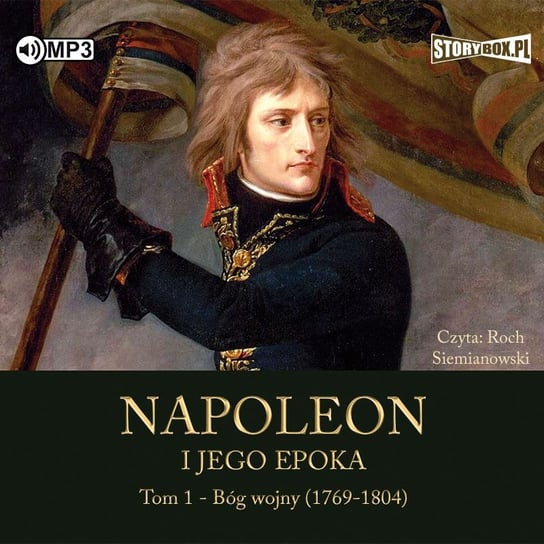 Bóg wojny (1769-1804). Napoleon i jego epoka. Tom 1 Peyre Roger