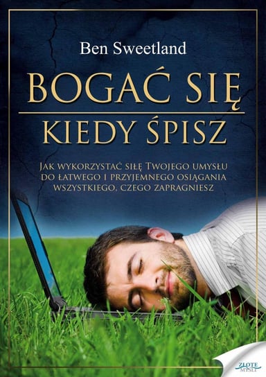 Bogać się kiedy śpisz Sweetland Ben