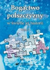 Bogactwo polszczyzny w świetle jej historii T.7 Wydawnictwo Uniwersytetu Śląskiego