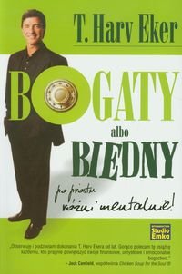 Bogaty albo biedny. Po prostu różni mentalnie Eker Harv T.