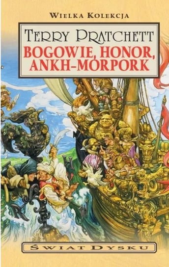 Bogowie, honor, Ankh-Morpork. Wielka kolekcja Terry Pratchett Pratchett Terry