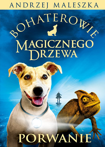 Bohaterowie Magicznego Drzewa. Porwanie Maleszka Andrzej