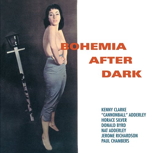 Bohemia After Dark Cannonball Adderley feat. Kenny Clarke, Horace Silver, Donald Byrd, Nat Adderley, Jerome Richardson, Paul Chambers