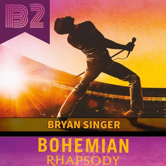 Bohemian Rhapsody - Bryan Singer (BONUS #2) - Transkontynentalny Magazyn Filmowy - podcast Burkowski Darek, Marcinkowski Patryk