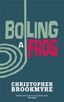Boiling A Frog Brookmyre Christopher