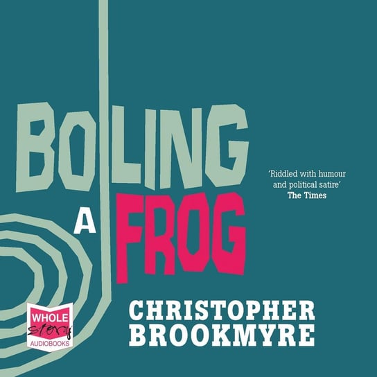 Boiling a Frog Brookmyre Chris