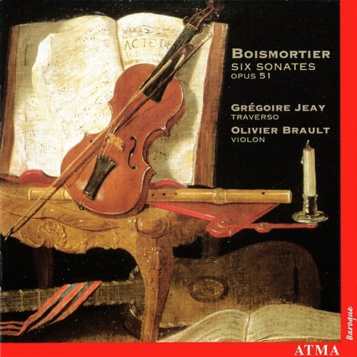Boismortier: 6 Sonatas for Flute and Violin, Op. 51 Grégoire Jeay, Olivier Brault
