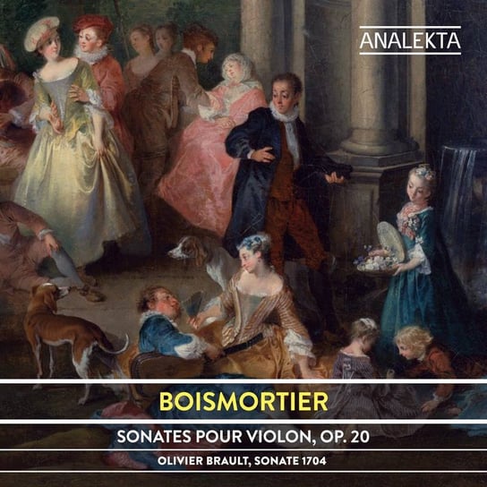Boismortier: Sonates Pour Violon, Op. 20 Sonate 1704, Brault Olivier