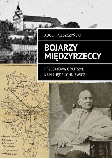 Bojarzy międzyrzeccy Adolf Pleszczyński, Jędruchniewicz Kamil