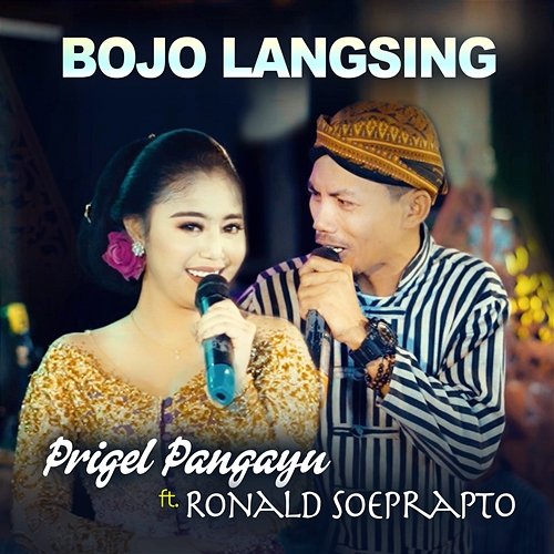 Bojo Langsing Prigel Pangayu feat. Ronald Soeprapto