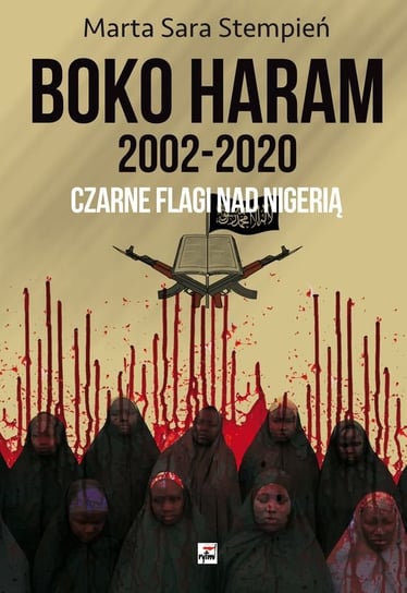 Boko Haram 2002-2020. Czarne flagi nad Nigerią Stempień Marta Sara