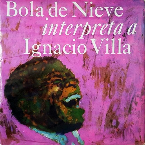 Bola de Nieve Interpreta a Ignacio Villa (Remasterizado) Bola de Nieve