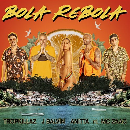 Bola Rebola Tropkillaz, J Balvin, Anitta feat. ZAAC