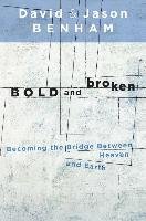 Bold and Broken Benham David, Benham Jason