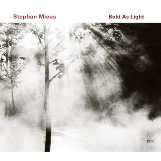 Bold As Light Micus Stephan