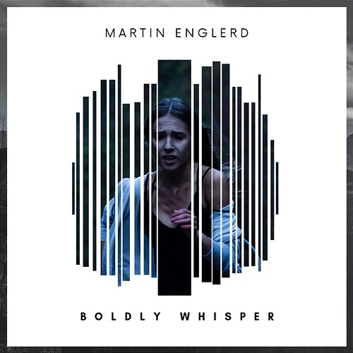 Boldly Whisper Martin Englerd