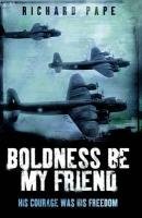 Boldness be My Friend Pape Richard