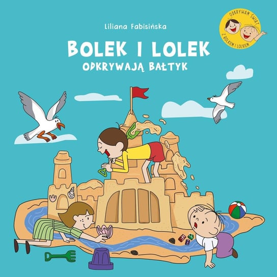 Bolek i Lolek odkrywają Bałtyk Fabisińska Liliana