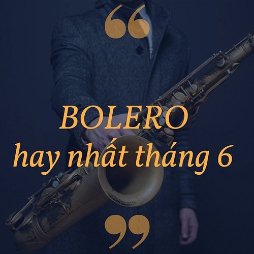 Bolero Hay Nhất Tháng 6 Hoàng Ái My, Minh Sang, Đào Anh Thư