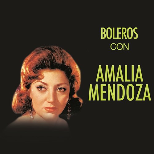 Boleros Con Amalia Mendoza Amalia Mendoza